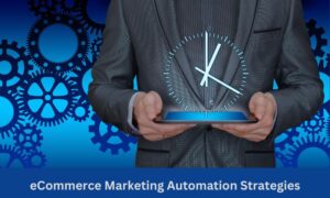 ecommerce marketing automation strategies