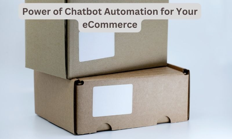 chatbot automation for your ecommerce