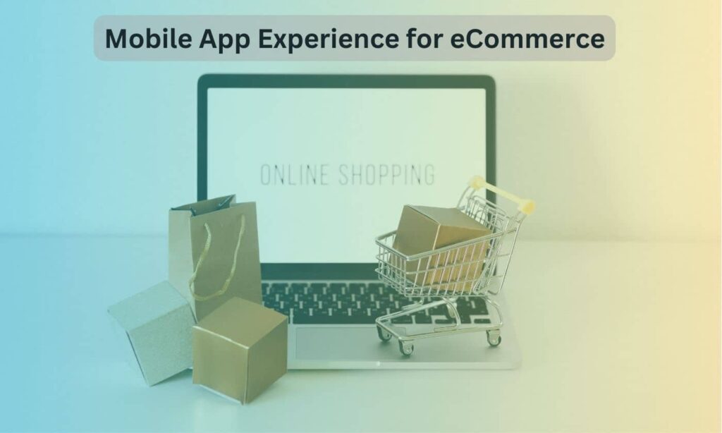 mobile app experience for your ecommerce